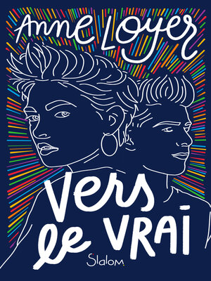 cover image of Vers le vrai--Amour--Homosexualité--Thérapie de conversion